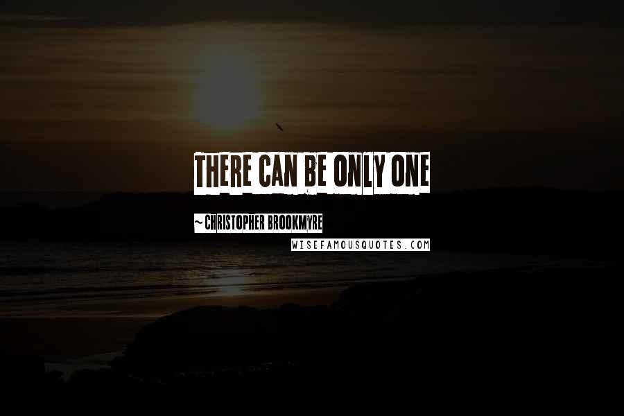 Christopher Brookmyre Quotes: There can be only one