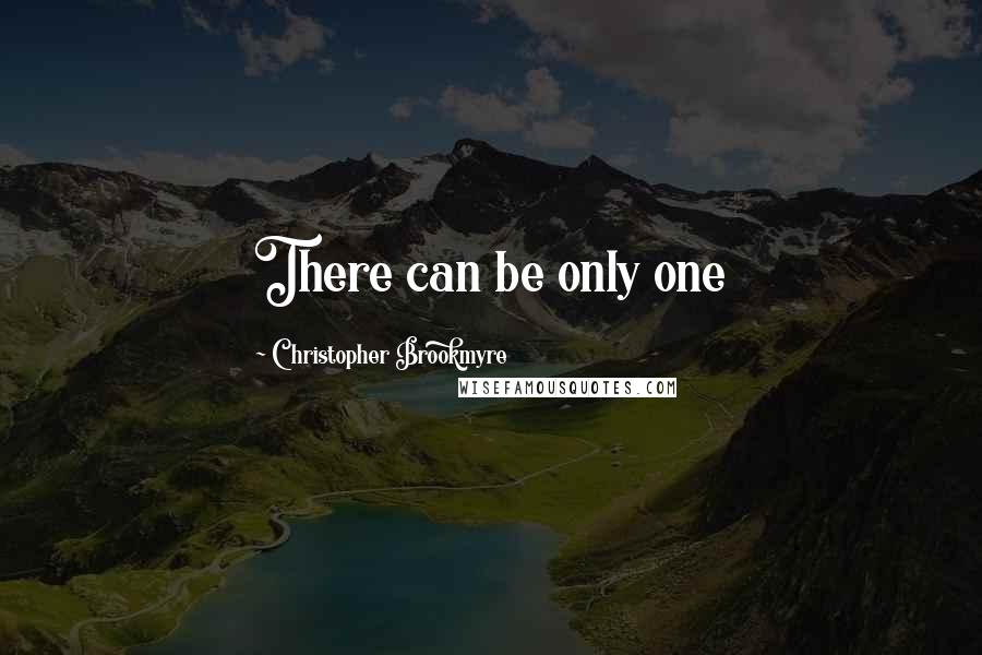 Christopher Brookmyre Quotes: There can be only one