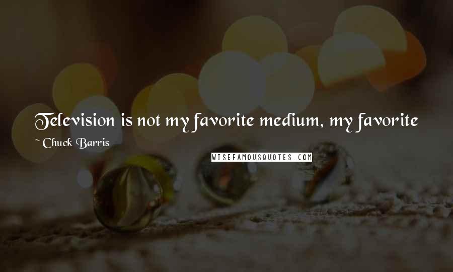 Chuck Barris Quotes: Television is not my favorite medium, my favorite form of entertainment. Certainly game shows aren't. I don't watch reality shows at all.