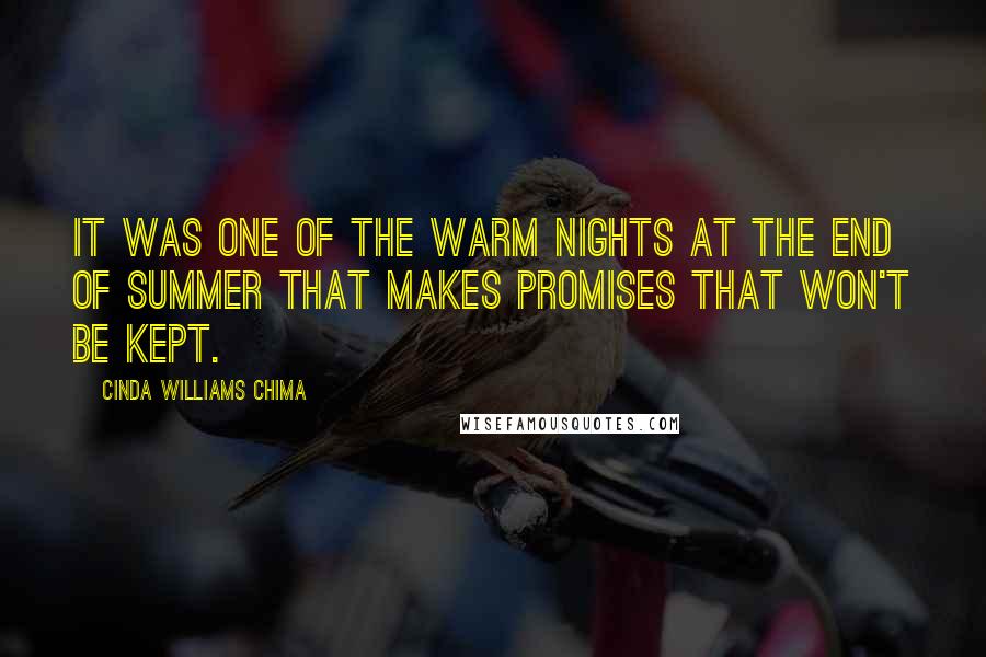 Cinda Williams Chima Quotes: It was one of the warm nights at the end of summer that makes promises that won't be kept.