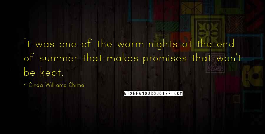 Cinda Williams Chima Quotes: It was one of the warm nights at the end of summer that makes promises that won't be kept.