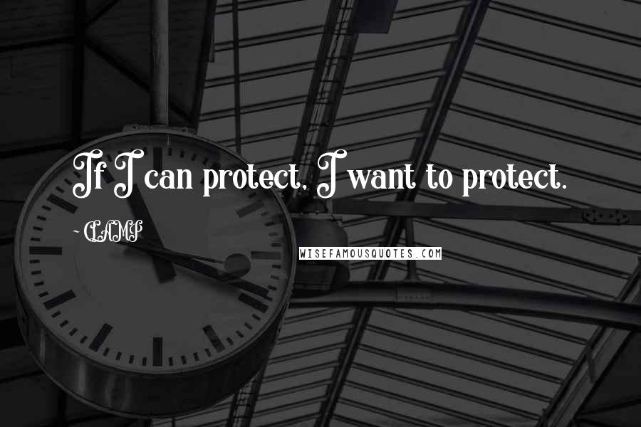 CLAMP Quotes: If I can protect, I want to protect.