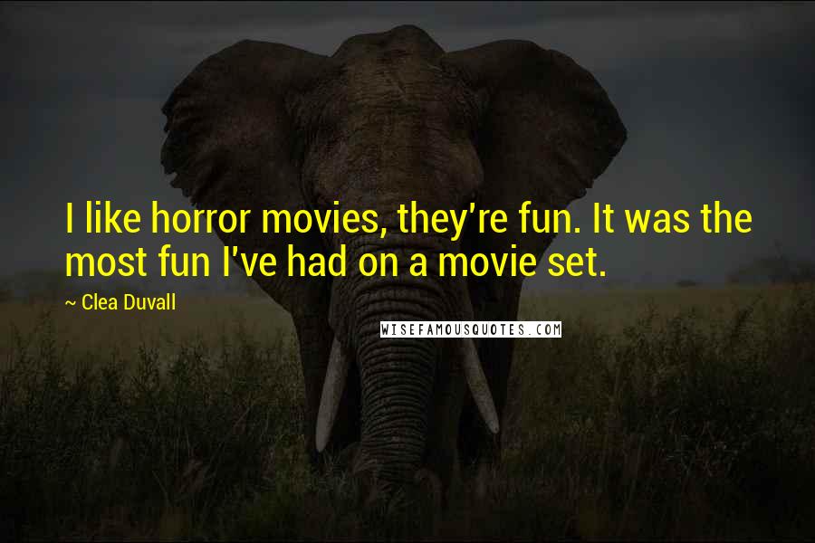 Clea Duvall Quotes: I like horror movies, they're fun. It was the most fun I've had on a movie set.