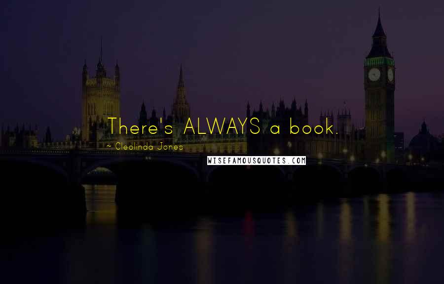 Cleolinda Jones Quotes: There's ALWAYS a book.