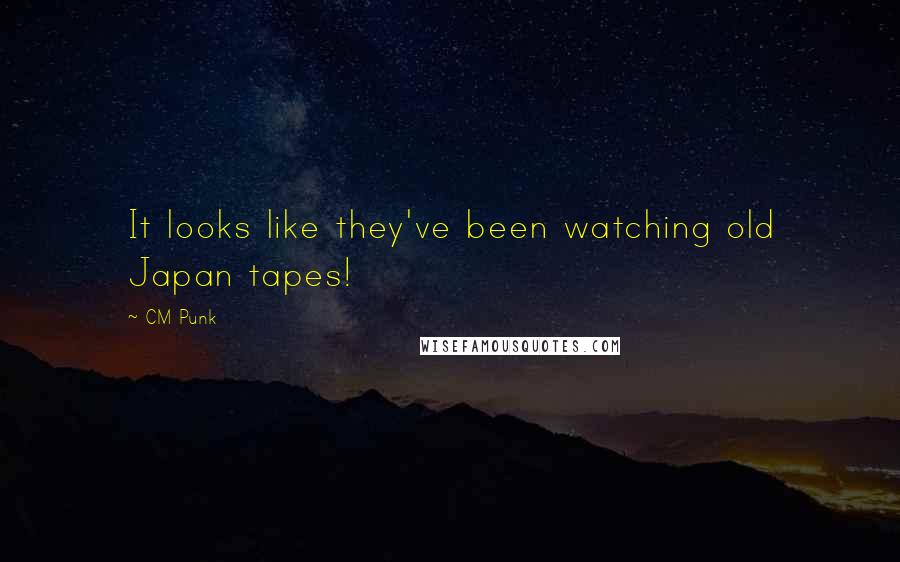 CM Punk Quotes: It looks like they've been watching old Japan tapes!