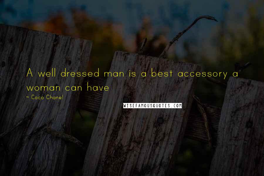 Coco Chanel Quotes: A well dressed man is a best accessory a woman can have