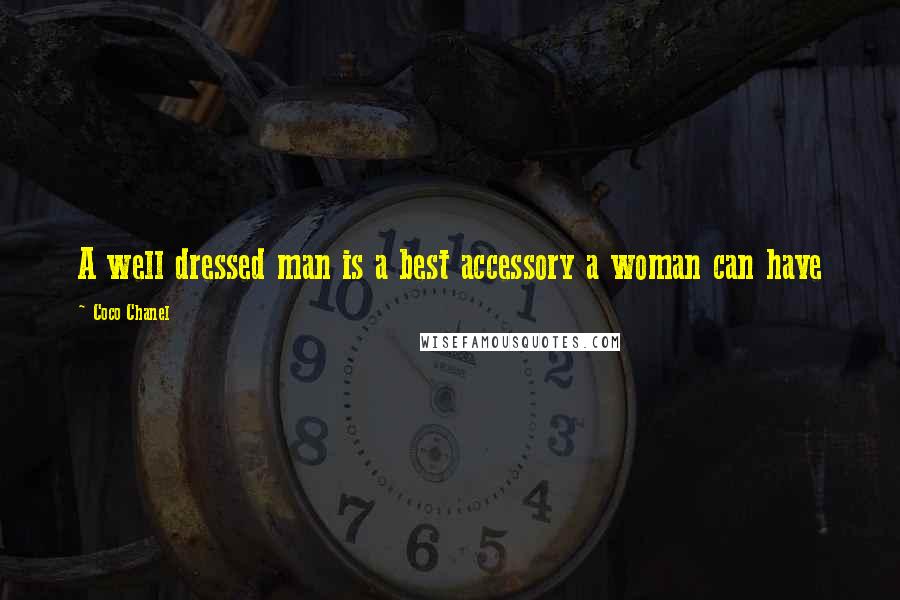 Coco Chanel Quotes: A well dressed man is a best accessory a woman can have