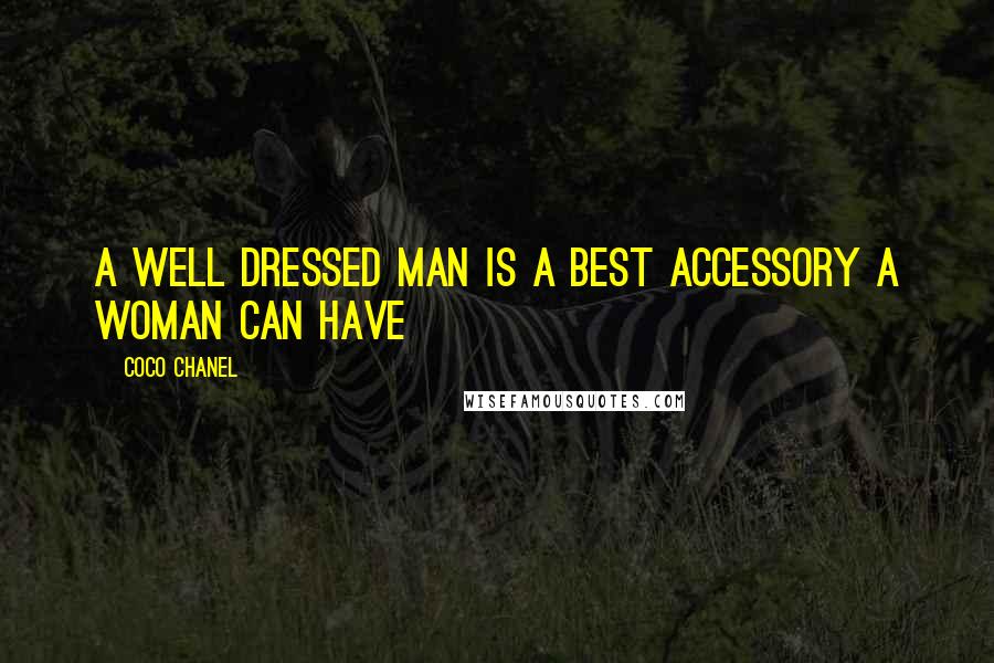 Coco Chanel Quotes: A well dressed man is a best accessory a woman can have