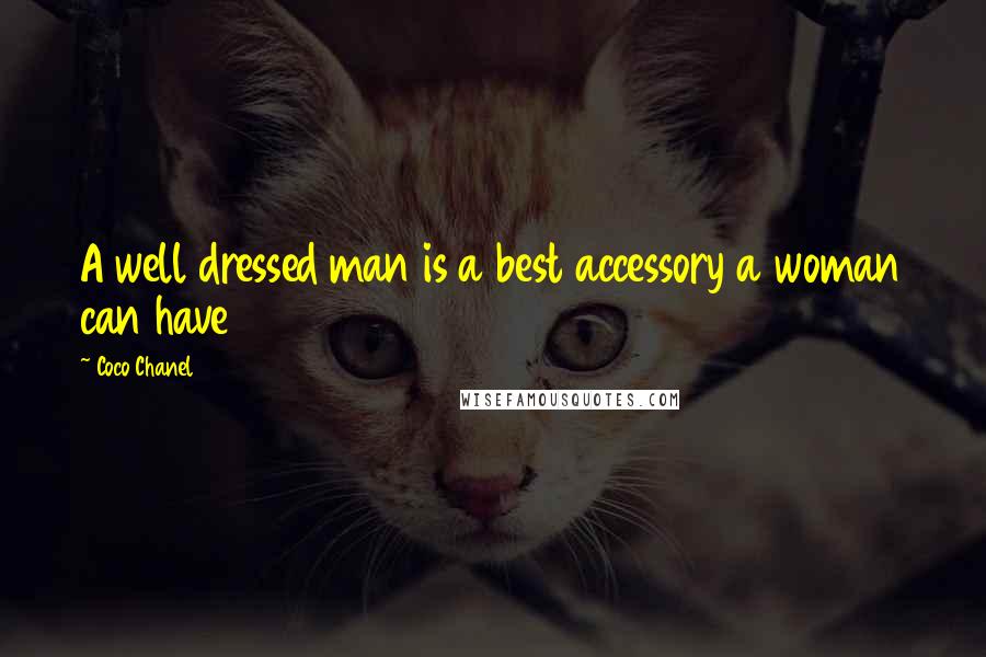 Coco Chanel Quotes: A well dressed man is a best accessory a woman can have