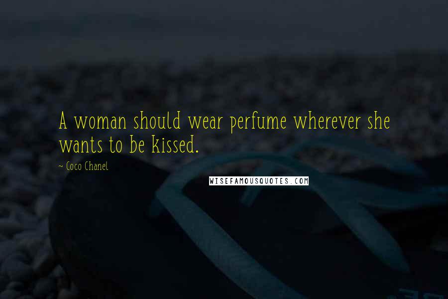 Coco Chanel Quotes: A woman should wear perfume wherever she wants to be kissed.