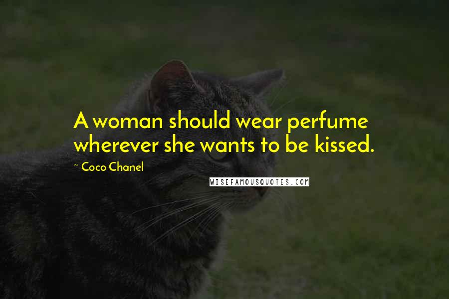 Coco Chanel Quotes: A woman should wear perfume wherever she wants to be kissed.