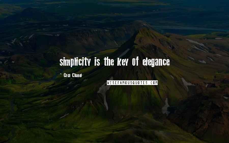 Coco Chanel Quotes: simplicity is the key of elegance
