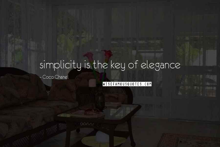 Coco Chanel Quotes: simplicity is the key of elegance