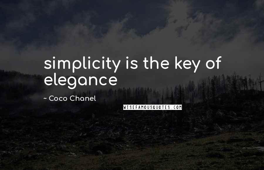 Coco Chanel Quotes: simplicity is the key of elegance