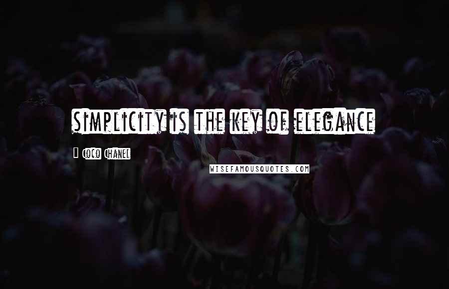 Coco Chanel Quotes: simplicity is the key of elegance