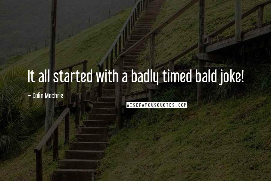 Colin Mochrie Quotes: It all started with a badly timed bald joke!