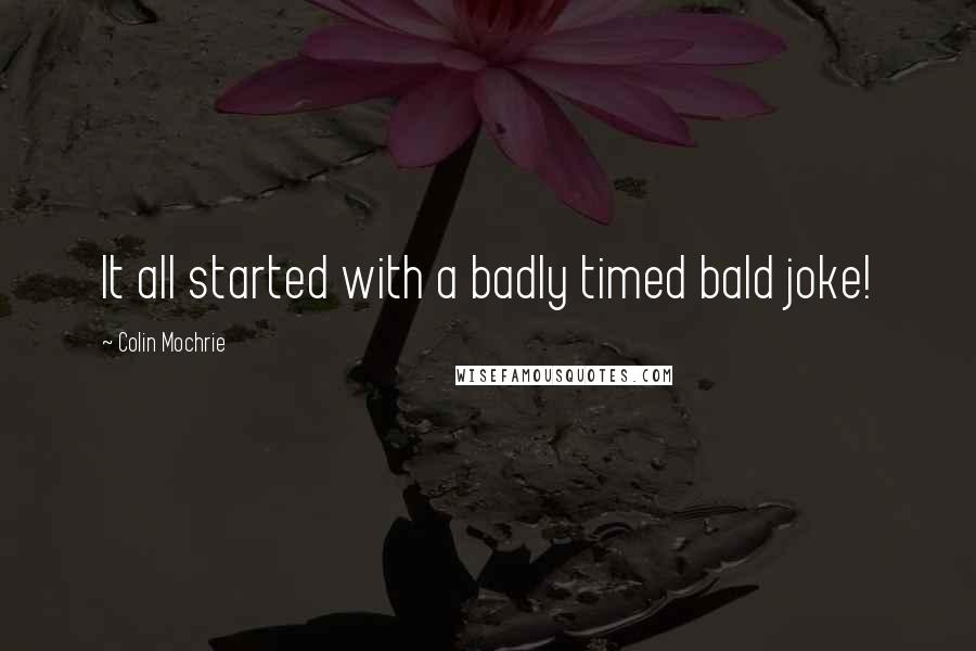 Colin Mochrie Quotes: It all started with a badly timed bald joke!