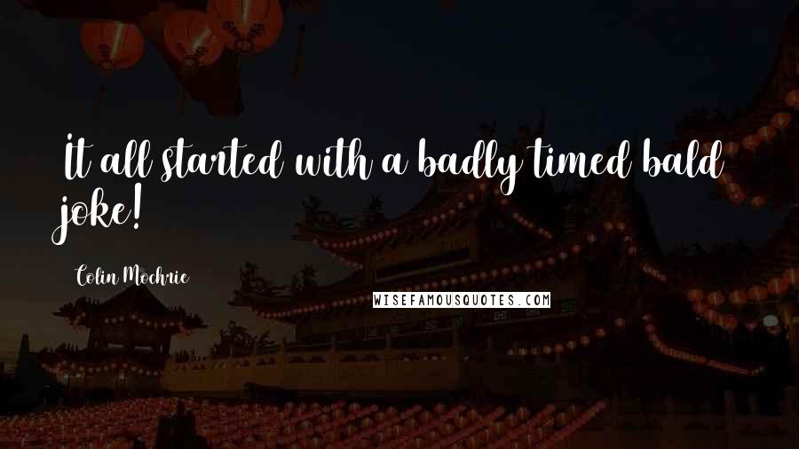 Colin Mochrie Quotes: It all started with a badly timed bald joke!