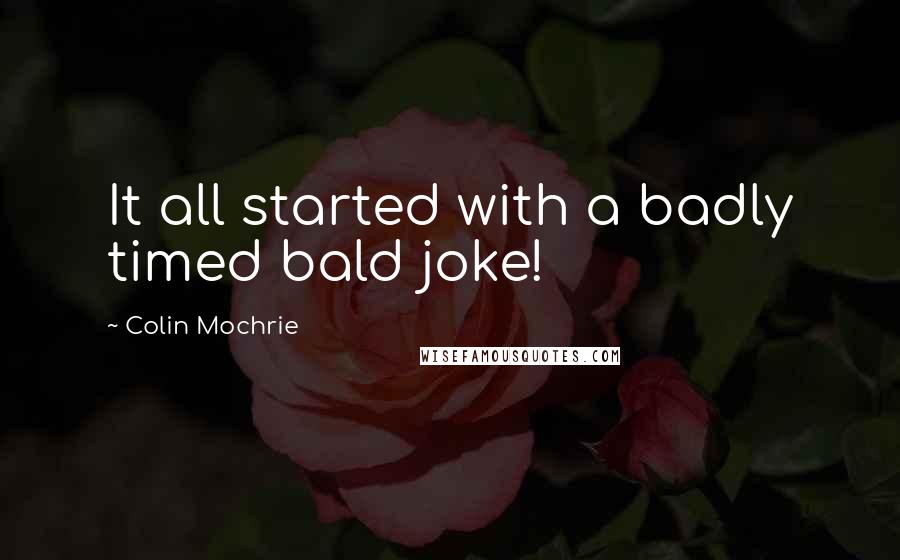 Colin Mochrie Quotes: It all started with a badly timed bald joke!