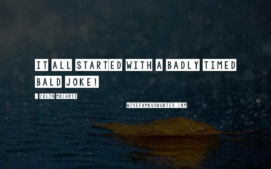 Colin Mochrie Quotes: It all started with a badly timed bald joke!