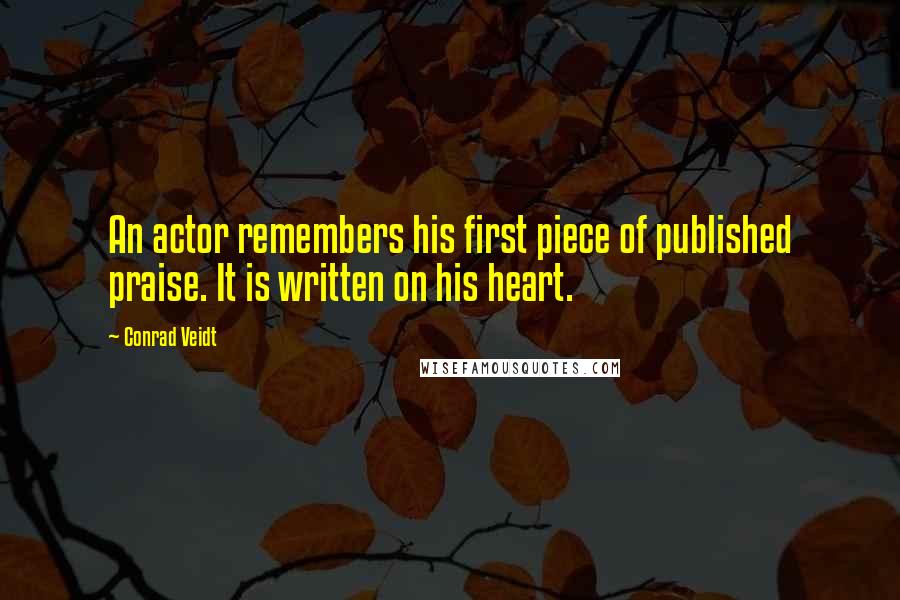 Conrad Veidt Quotes: An actor remembers his first piece of published praise. It is written on his heart.