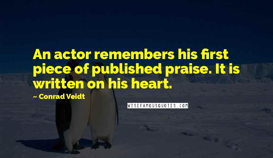 Conrad Veidt Quotes: An actor remembers his first piece of published praise. It is written on his heart.