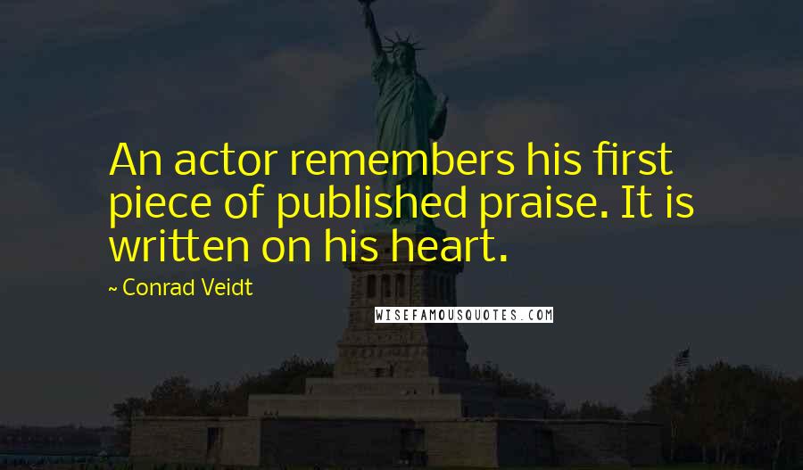 Conrad Veidt Quotes: An actor remembers his first piece of published praise. It is written on his heart.