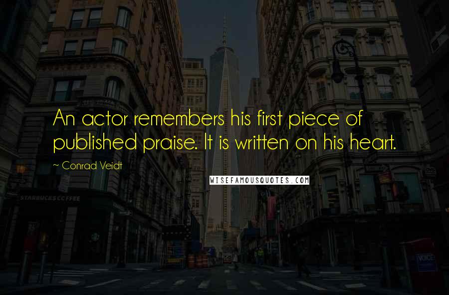 Conrad Veidt Quotes: An actor remembers his first piece of published praise. It is written on his heart.