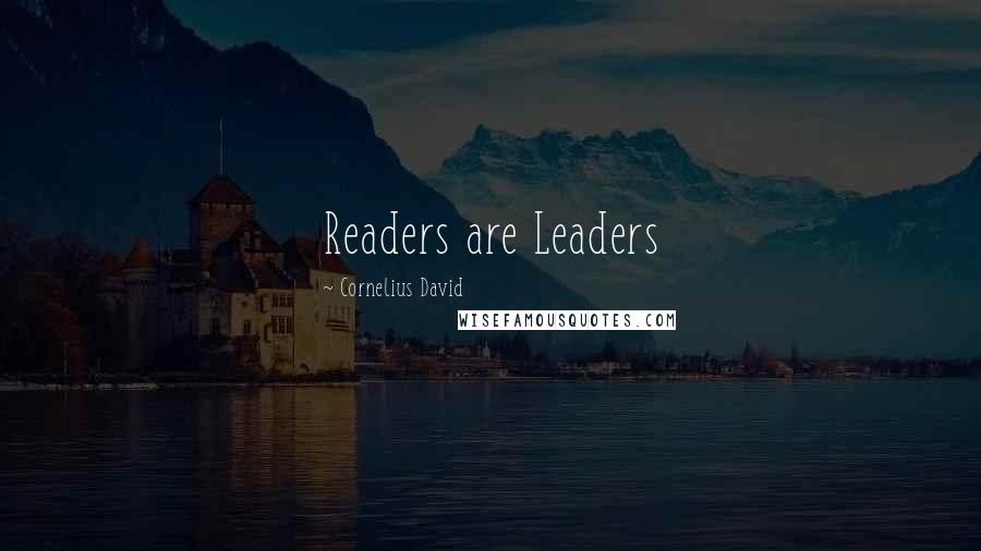 Cornelius David Quotes: Readers are Leaders