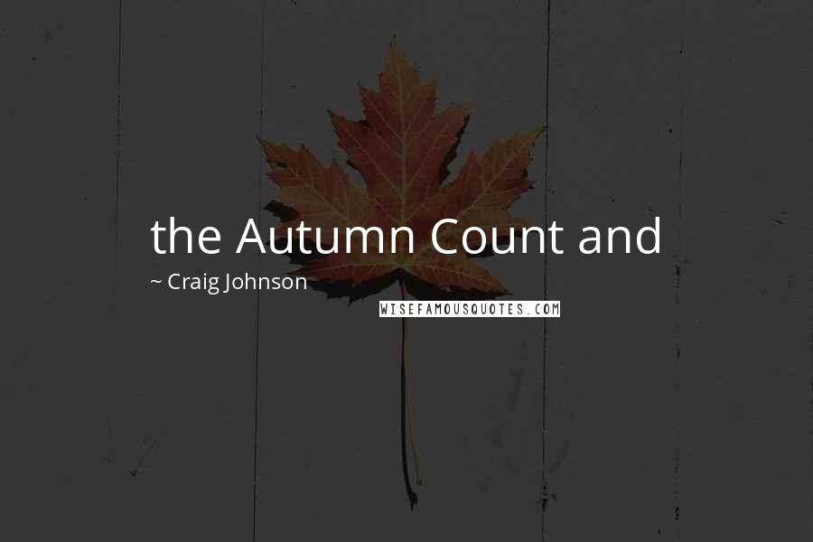 Craig Johnson Quotes: the Autumn Count and