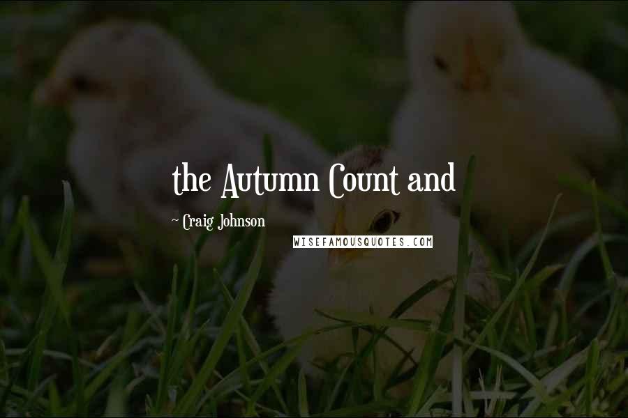 Craig Johnson Quotes: the Autumn Count and