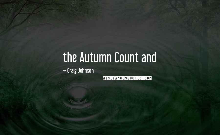 Craig Johnson Quotes: the Autumn Count and