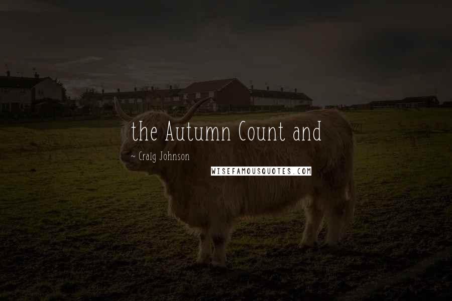 Craig Johnson Quotes: the Autumn Count and