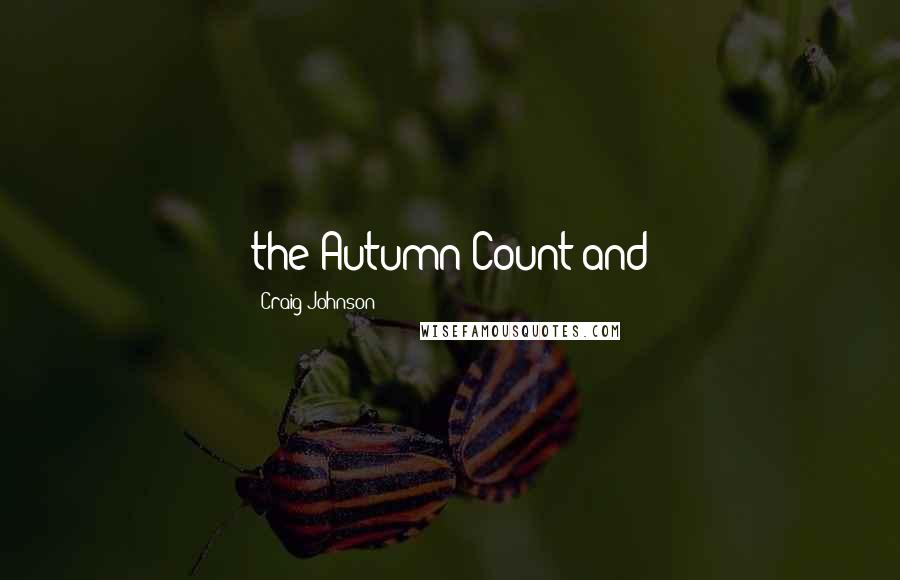 Craig Johnson Quotes: the Autumn Count and