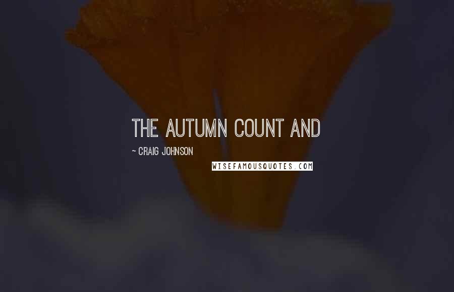 Craig Johnson Quotes: the Autumn Count and