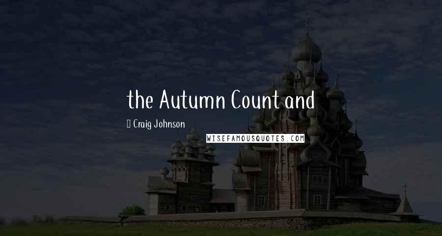 Craig Johnson Quotes: the Autumn Count and