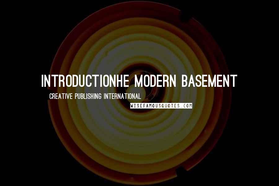 Creative Publishing International Quotes: Introductionhe modern basement