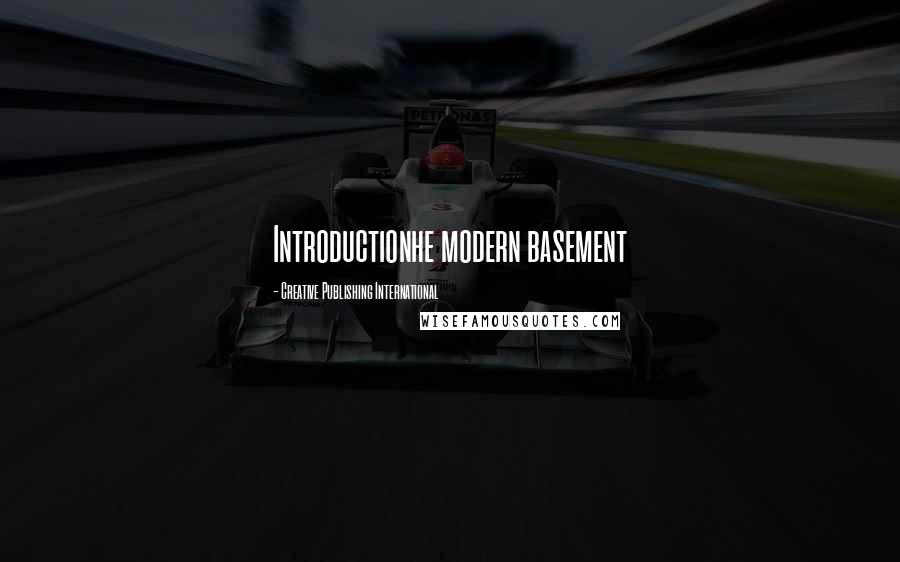Creative Publishing International Quotes: Introductionhe modern basement