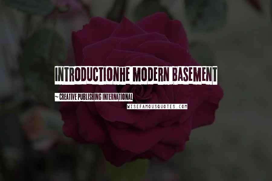 Creative Publishing International Quotes: Introductionhe modern basement