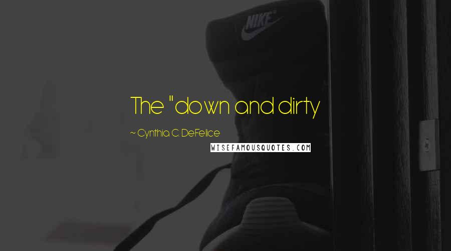 Cynthia C. DeFelice Quotes: The "down and dirty