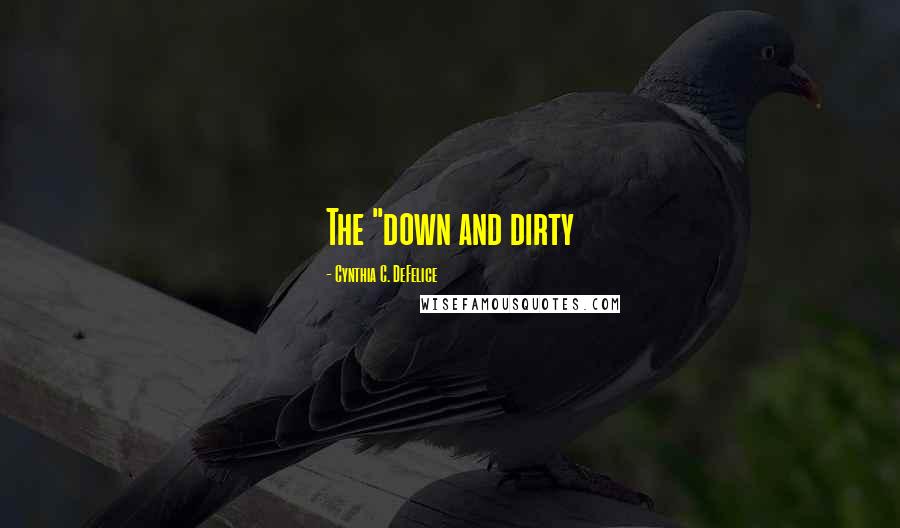 Cynthia C. DeFelice Quotes: The "down and dirty