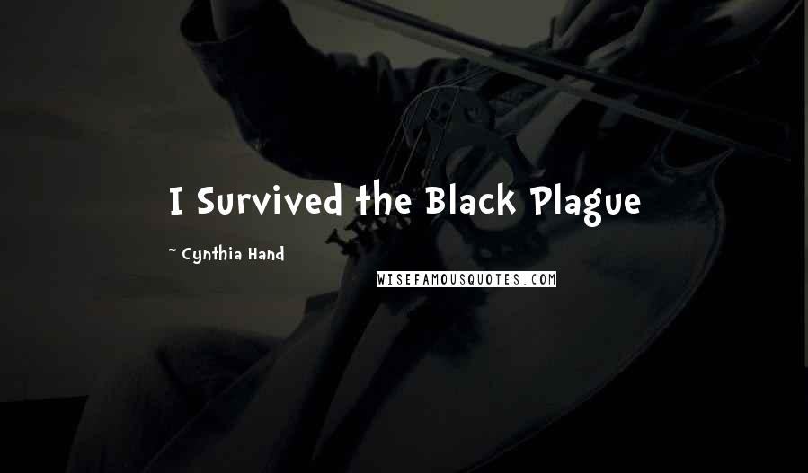 Cynthia Hand Quotes: I Survived the Black Plague