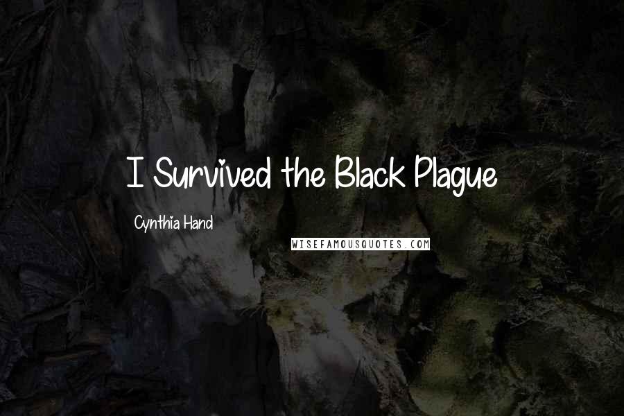 Cynthia Hand Quotes: I Survived the Black Plague