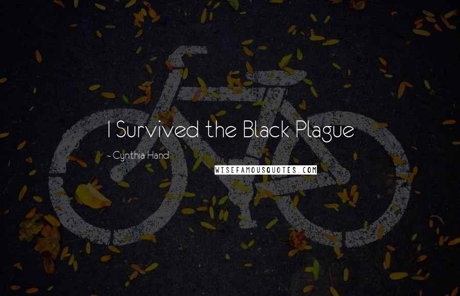 Cynthia Hand Quotes: I Survived the Black Plague