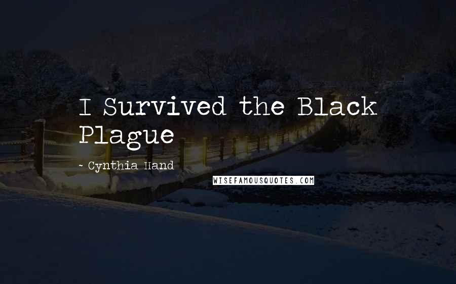 Cynthia Hand Quotes: I Survived the Black Plague