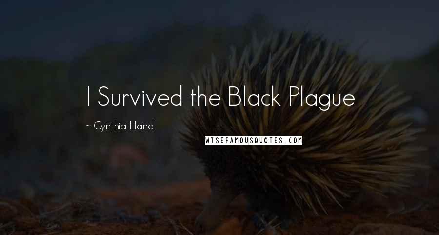 Cynthia Hand Quotes: I Survived the Black Plague