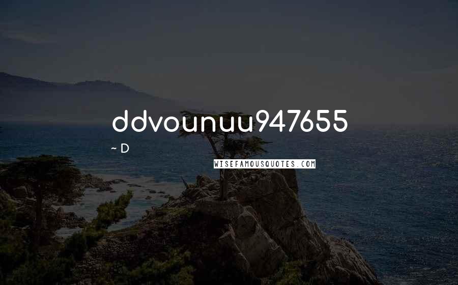 D Quotes: ddvounuu947655