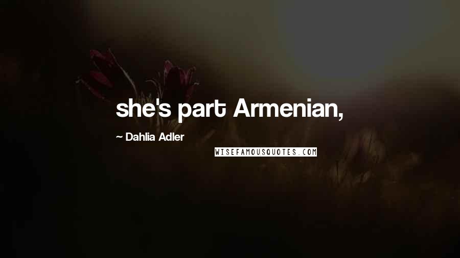Dahlia Adler Quotes: she's part Armenian,