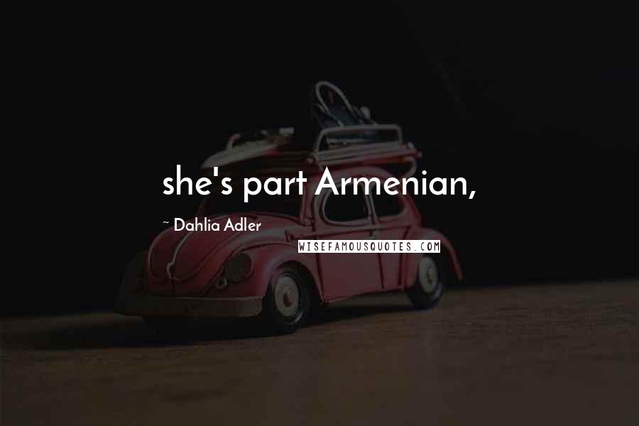 Dahlia Adler Quotes: she's part Armenian,