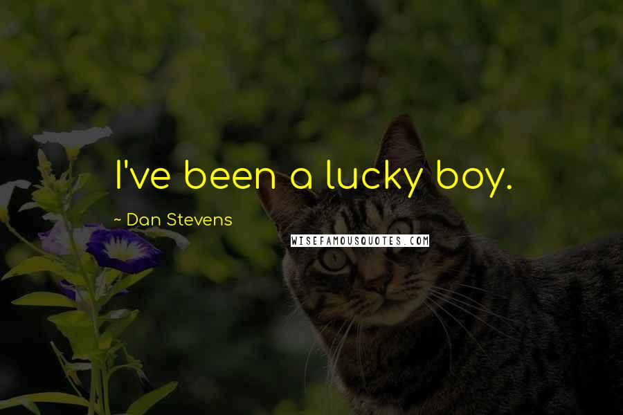 Dan Stevens Quotes: I've been a lucky boy.